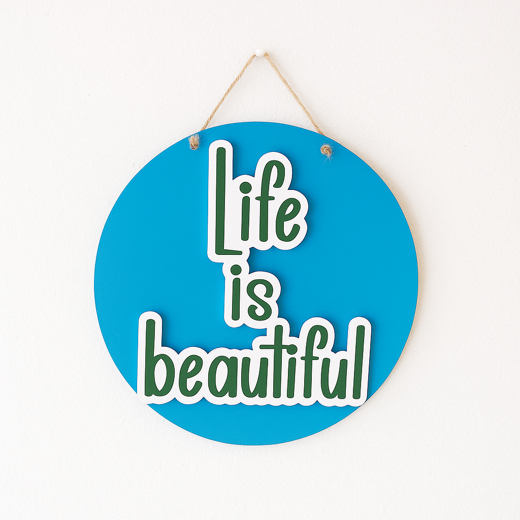 Life is Beautiful Wall Sign