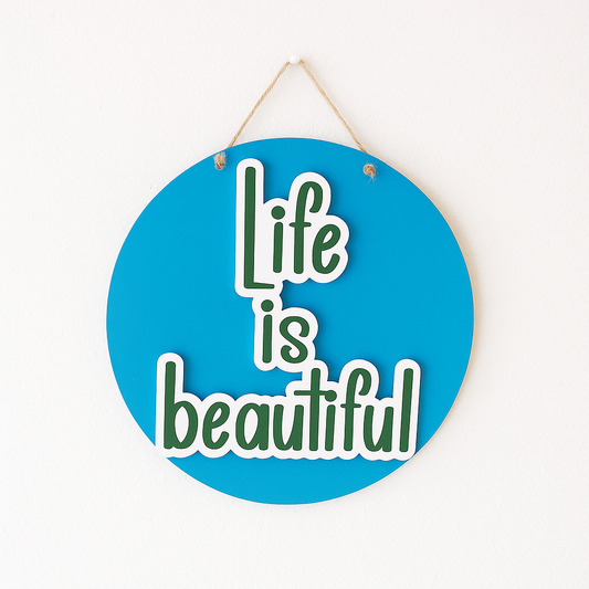 Life is Beautiful Wall Sign
